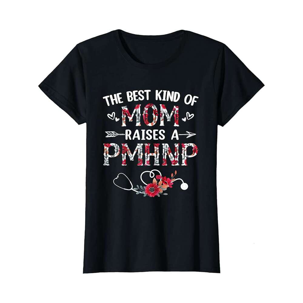 Designer T shirt The Best Kind Of Mom Raises A PMHNP Nurse Mothers Day Floral - 220g T shits