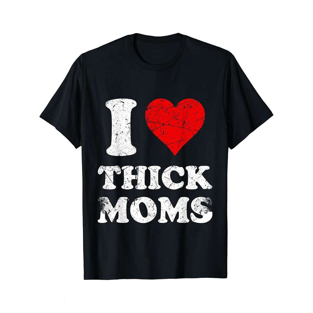 Designer T shirt Distressed I Love Thick Moms - 220g T shits
