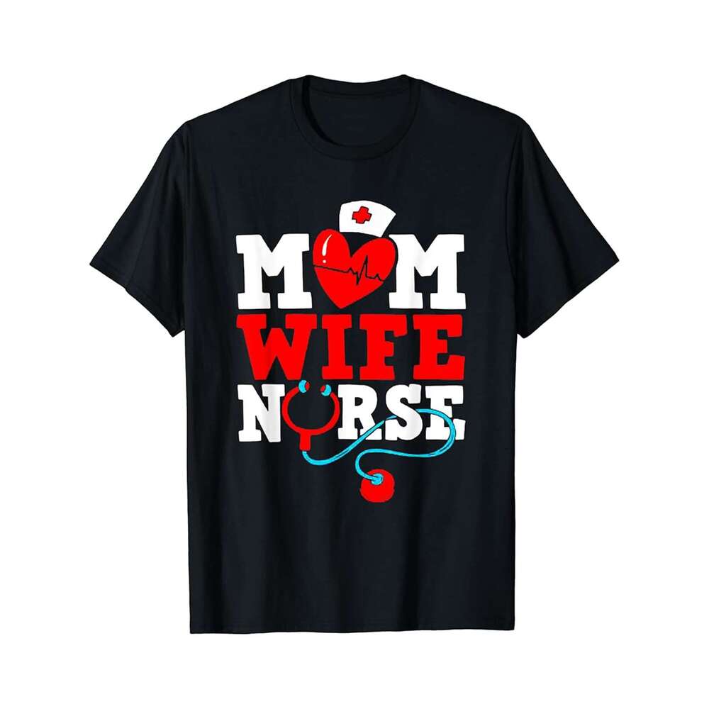 Designer T shirt Funny Mom Wife Nurse Mothers Day - 220g T shits