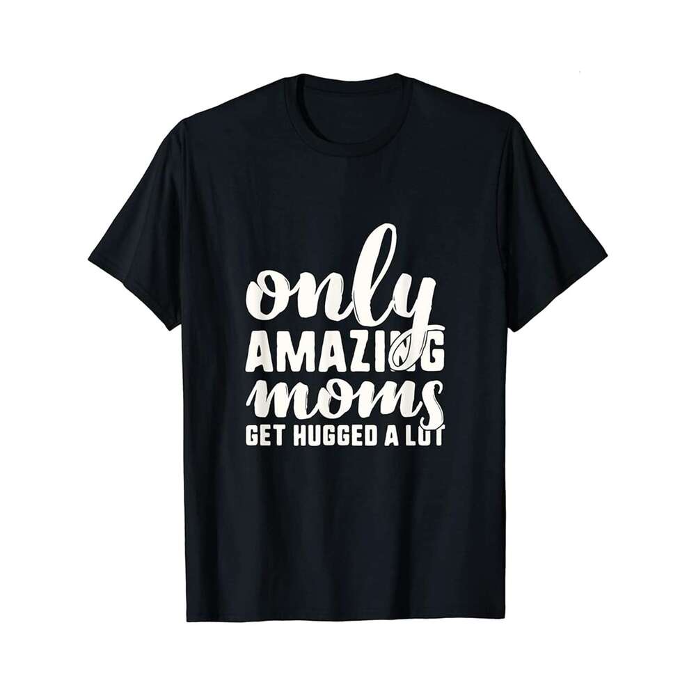 Designer T shirt Mothers Day Amazing Mom Gets Hugged Shirt Men Gift for Her - 220g T shits