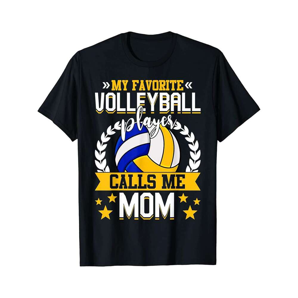 Designer T shirt My Favorite Volleyball Player Calls Me Mom Ball Mothers day - 220g T shits