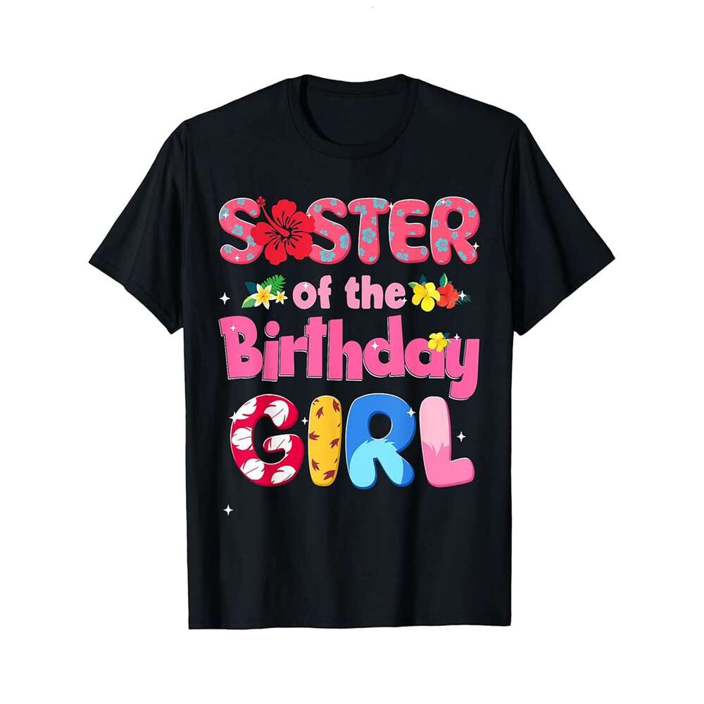 Designer T shirt Sister Of The Birthday Girl Family Party Decorations - 220g T shits