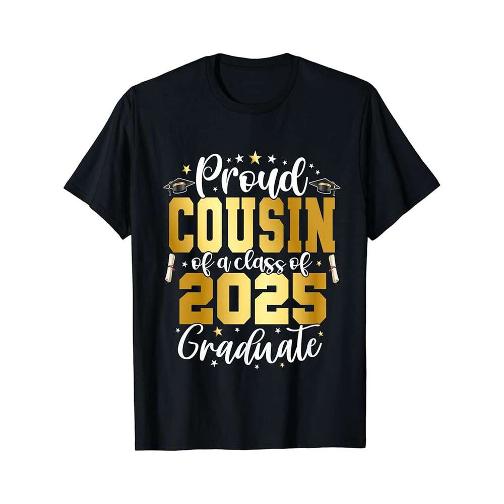 Designer T shirt Cousin Senior 2025 Proud Cousin Of A Class Of 2025 Graduate - 220g T shits