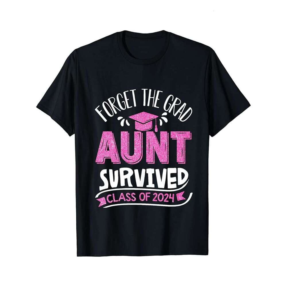 Designer T shirt Forget The Grad Aunt Survived Class Of 2024 Graduation - 220g T shits