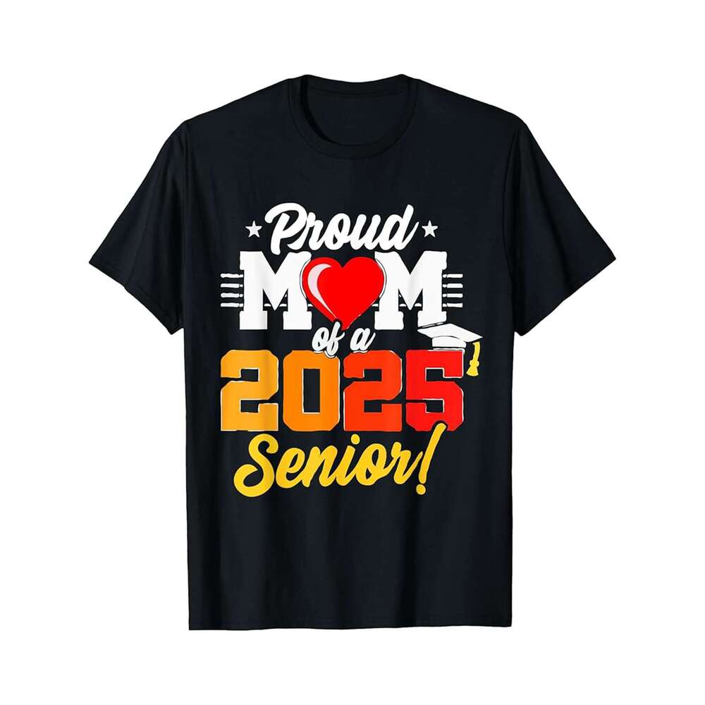 Designer T shirt Class of 2025 - Senior Year - Proud Mom - Senior 2025 ,100% cotton, short sleeve , Wrinkle resistant, Casual, comfortable fit - 220 g