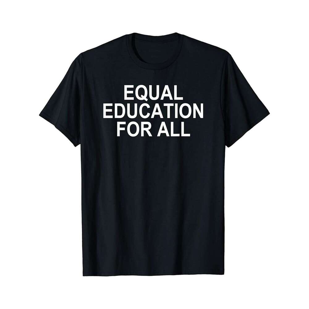 Designer T shirt EQUAL EDUCATION FOR ALL ,100% cotton, short sleeve , Wrinkle resistant, Casual, comfortable fit - 220 g T-shirt