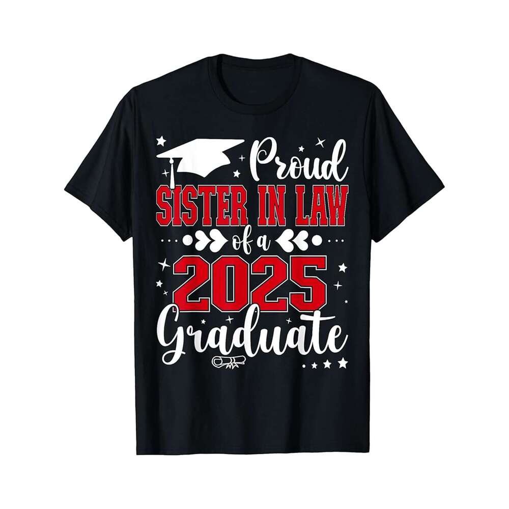 Designer T shirt Proud sister of a class of 2025 graduate for graduation - 220g T shits