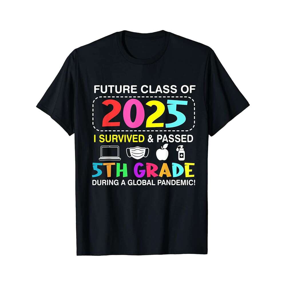 Designer T shirt Future Class Of 2025 I Survived And Passed 5Th Grade ,100% cotton, short sleeve , Wrinkle resistant, Casual, comfortable fit - 220 g 