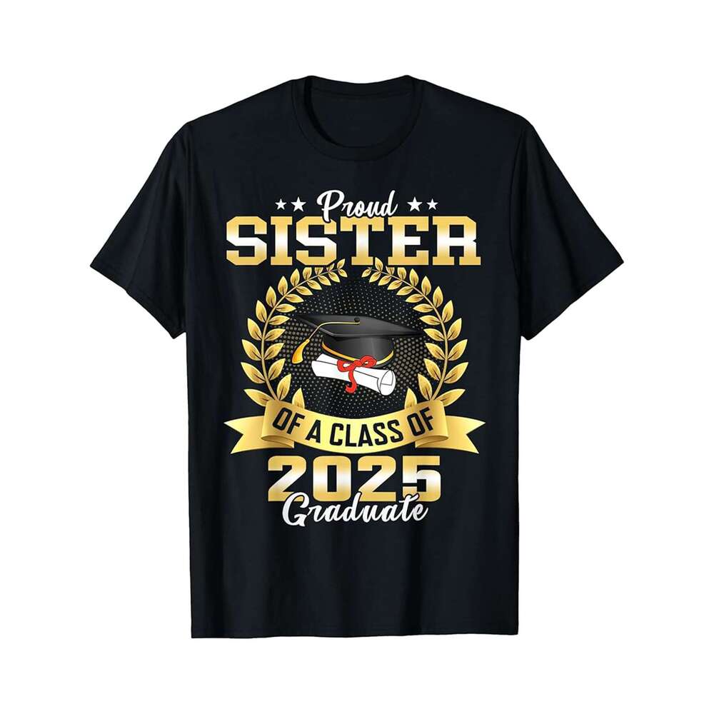 Designer T shirt Proud Sister of a Class of 2025 Graduate funny Senior 2025 - 220g T shits