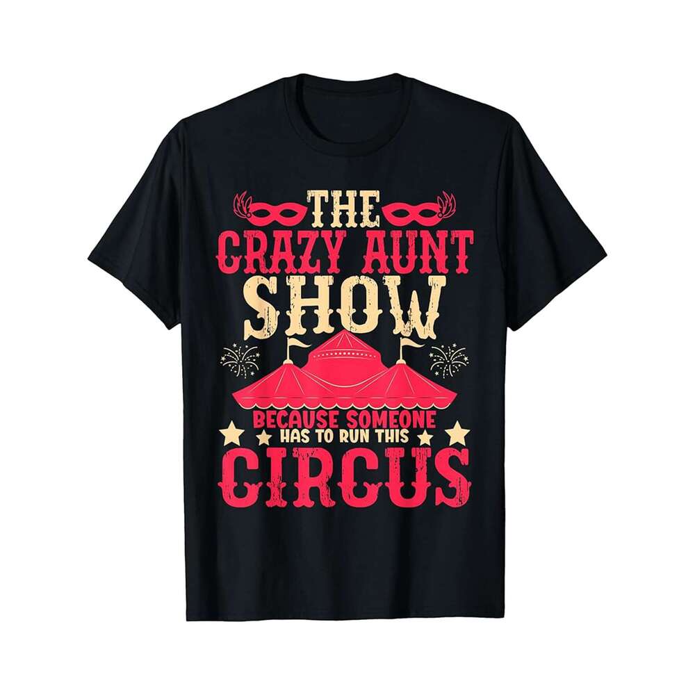Designer T shirt Auntie Aunt Crazy Aunt Show - 220g T shits