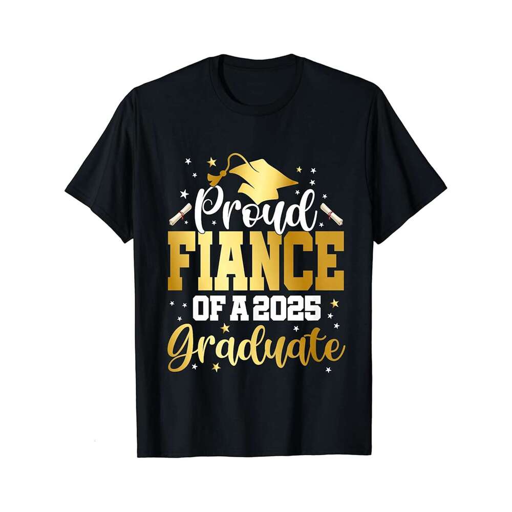 Designer T shirt Fiance Senior 2025 Proud Fiance Of A Class Of 2025 Graduate ,100% cotton, short sleeve , Wrinkle resistant, Casual, comfortable fit -