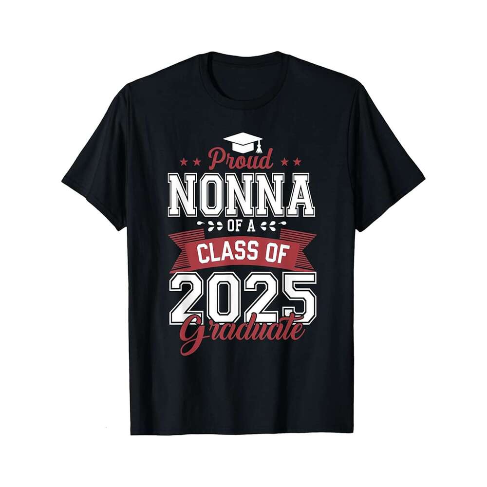 Designer T shirt Funny Senior Proud Nonna of a Class of 2025 Graduate ,100% cotton, short sleeve , Wrinkle resistant, Casual, comfortable fit - 220 g 