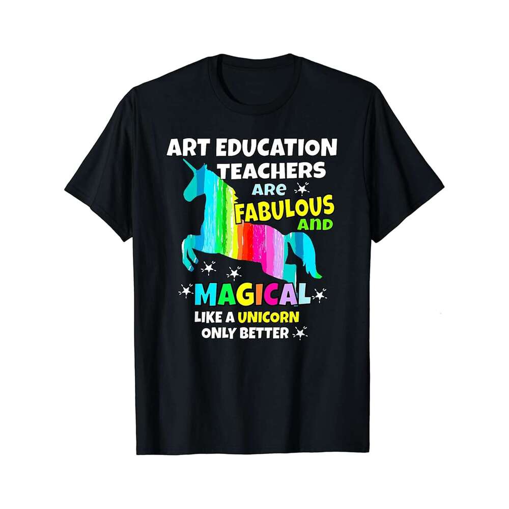 Designer T shirt Art Teachers Fabulous Magical Like a Unicorn Only Better - 220g T shits
