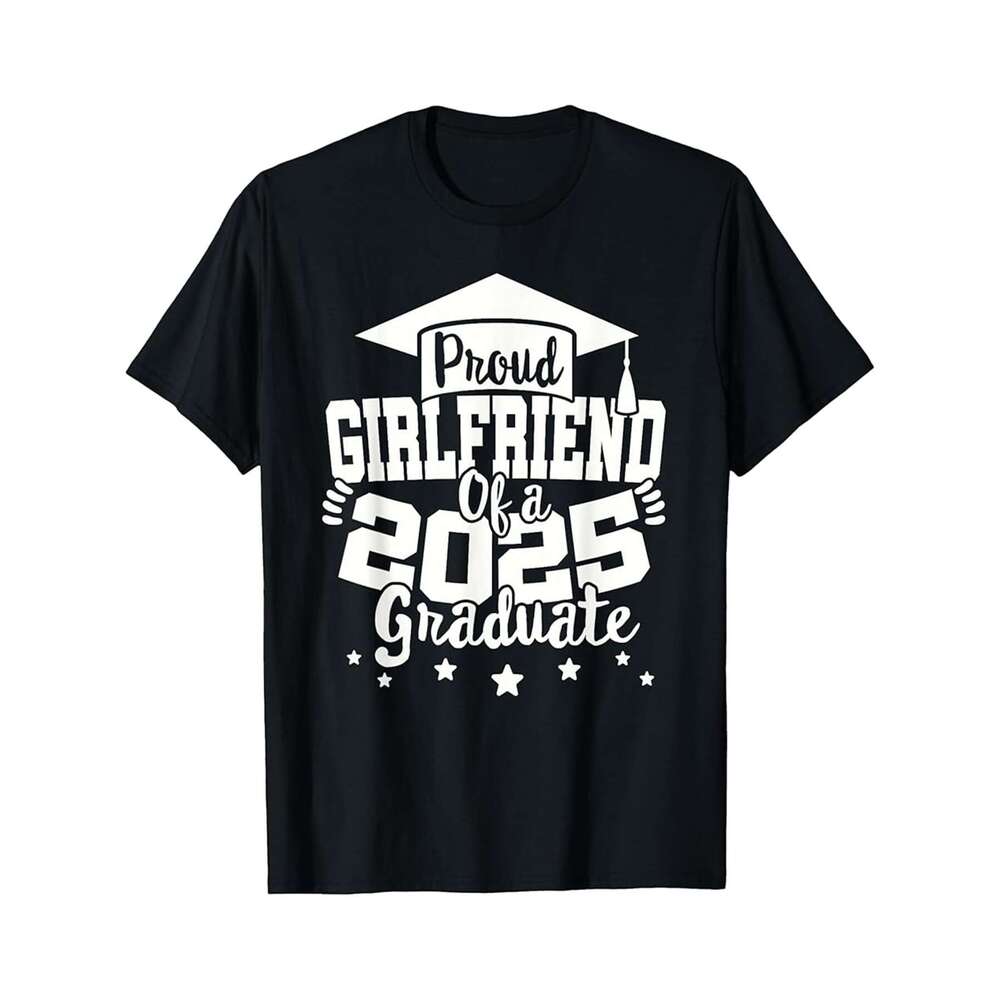 Designer T shirt Girlfriend of a 2025 Graduate Class Senior Graduation 25 ,100% cotton, short sleeve , Wrinkle resistant, Casual, comfortable fit - 22