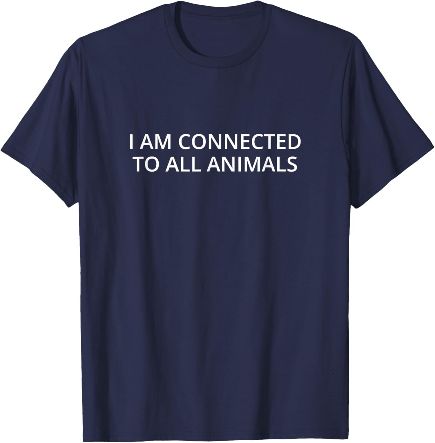 T shirt for Mens I am connected to all animals Graphic Casual Tops Clothes Short sleeve cool fashion