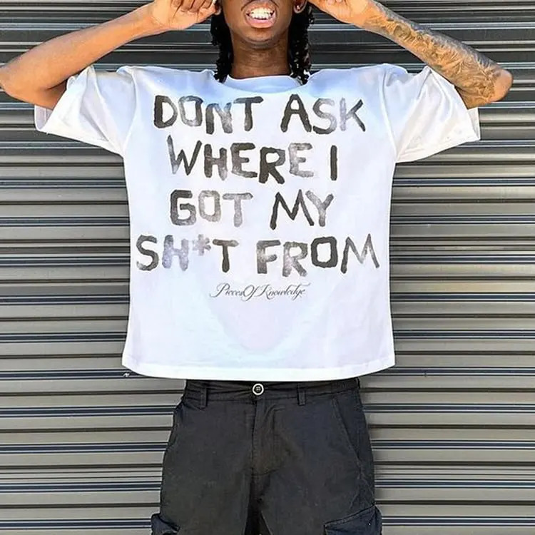Dont ask me where I got my Sh * T from Graphic 100 cotton Tshirt mens Y2K short sleeved retro oversized Tshirt womens top 250409