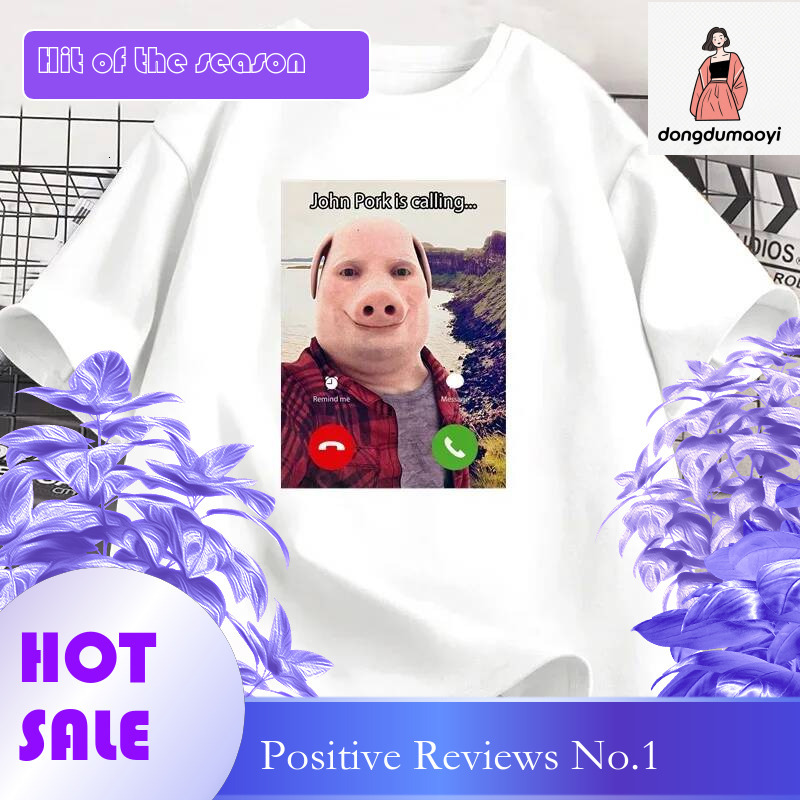 Dongdumaoyi John Pork Is Calling T Shirts Funny Graphic Tee Top Oversized Cotton Humor Pig Meme Design Mens Clothes Streetwear