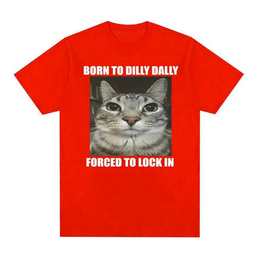Born in Dilly Dally forced to lock in cat interesting graphic T-shirt for mens casual cotton T-shirt summer top W250425