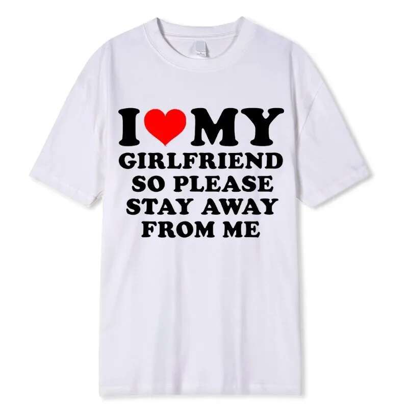 Dongdumaoyi I Love My Boyfriend S Clothes Girlfriend T Shirt So Please Leave Me Alone Quote Gift Casual Harajuku