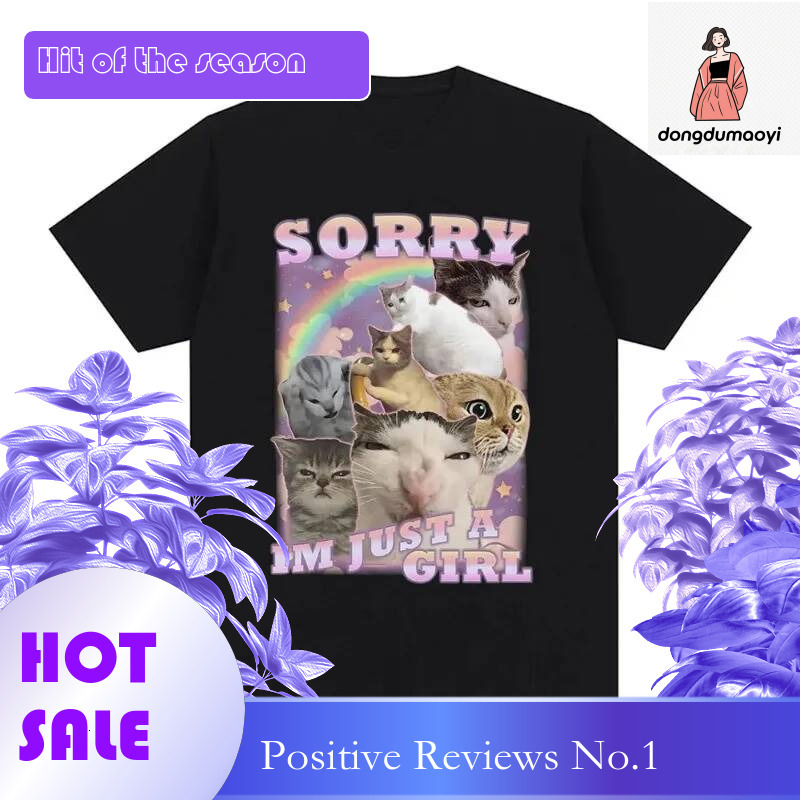 Dongdumaoyi Sorry I M Just A Girl Funny Cat Fans Pattern T Shirt Summer Women Plus Size Fashion Casual Comfortable Patterns