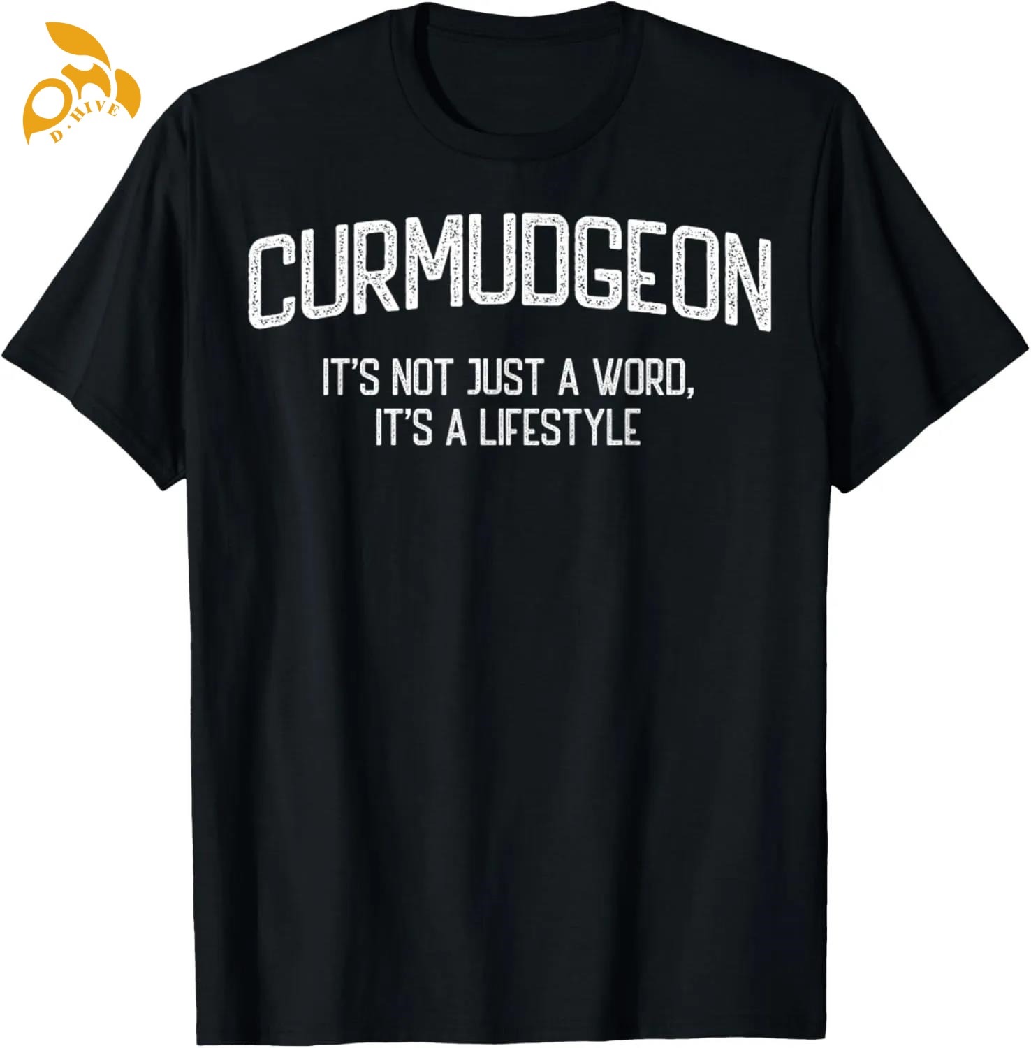 Curmudgeon It's Not Just A Word Shirt Free Shipping Designer Men's Women's Casual shirt Short Sleeve Round neck 100% Cotton Soft breath