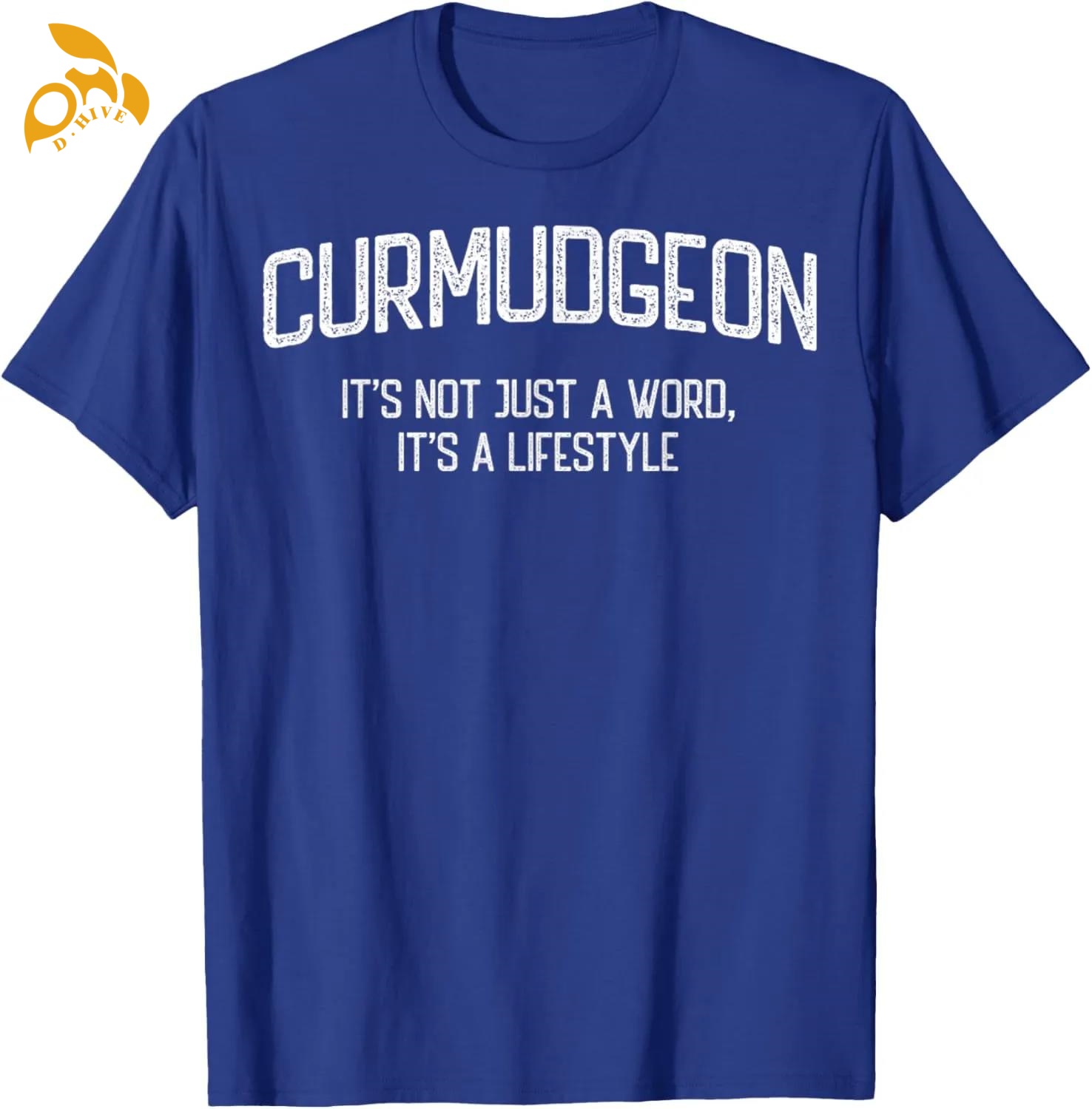 Curmudgeon It's Not Just A Word Shirt Free Shipping Designer Men's Women's Casual shirt Short Sleeve Round neck 100% Cotton Soft breath