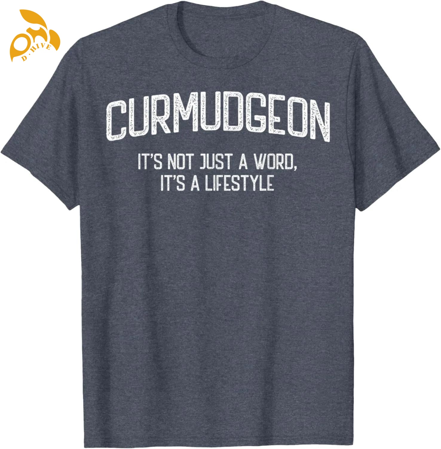 Curmudgeon It's Not Just A Word Shirt Free Shipping Designer Men's Women's Casual shirt Short Sleeve Round neck 100% Cotton Soft breath