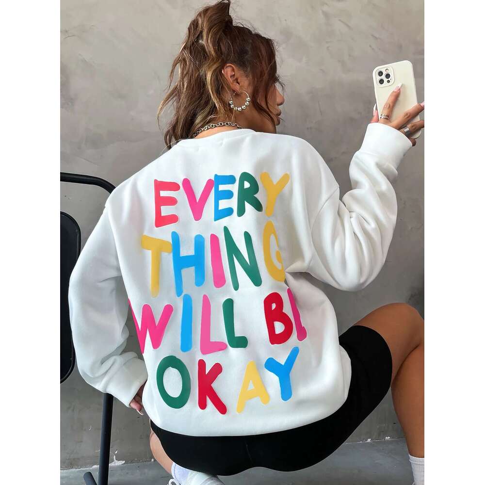 Fashion Womans Sweatshirt Everything Will Be Okay Letter Printed Pullover Loose Warm Crewneck Hoodies Casual Female Clothing