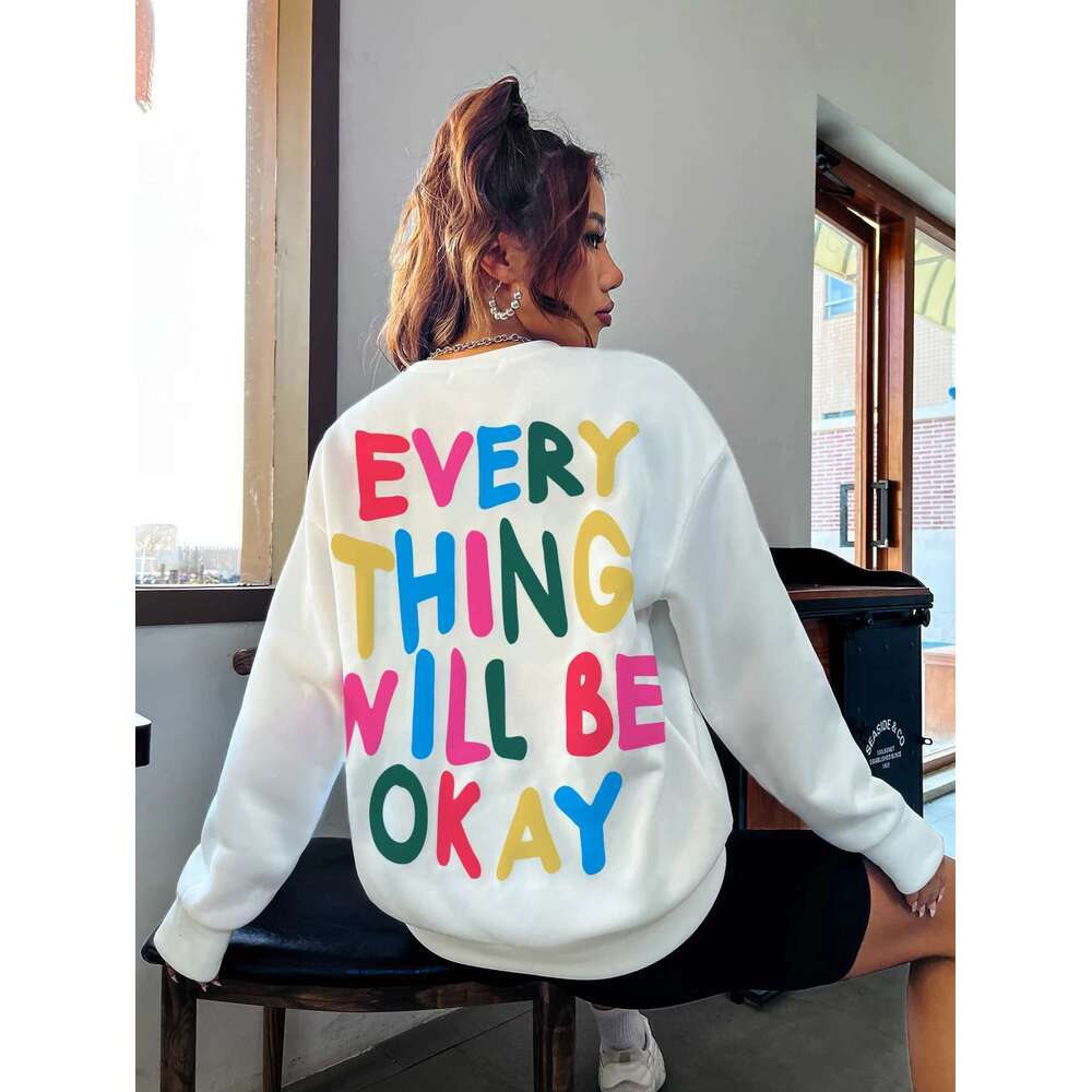 Fashion Womans Sweatshirt Everything Will Be Okay Letter Printed Pullover Loose Warm Crewneck Hoodies Casual Female Clothing