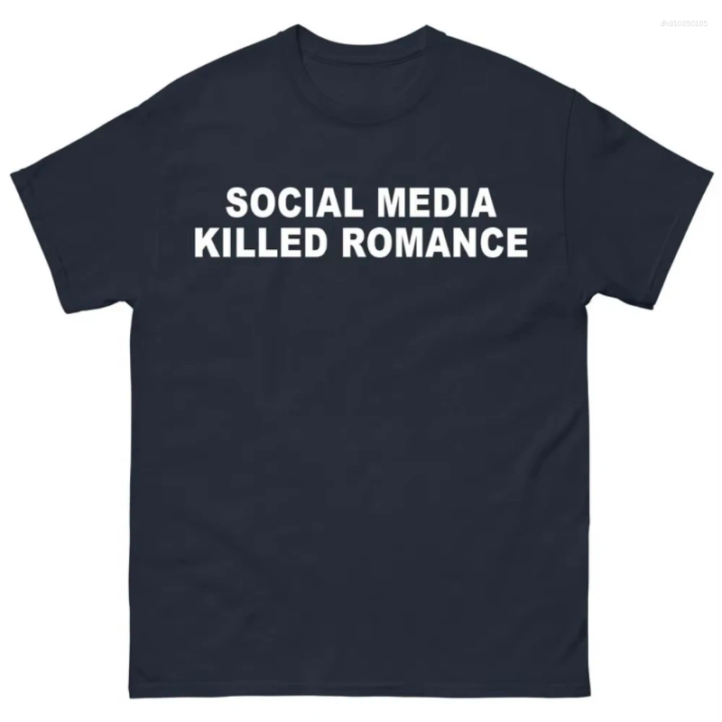 Men's T Shirts Social Media Killed Romance T-shirts Viral Tee Gift For Men Women Gen Z Shirt Trending Unisex Tshirt Oversized Top