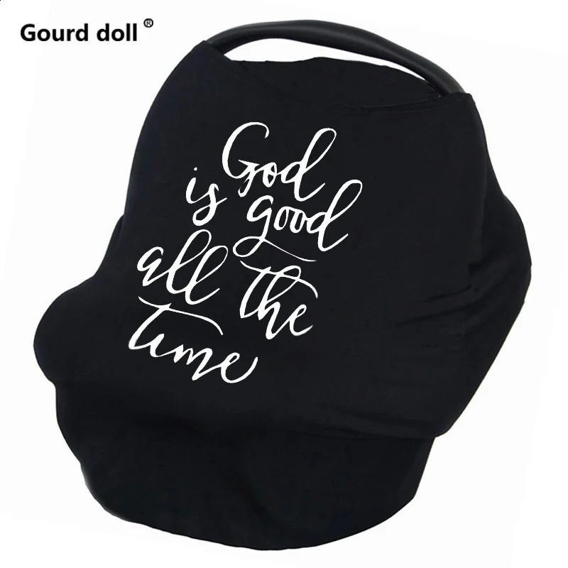 born Breastfeeding Cover God Is Good All The Time Nursing Cover Baby Car Seat Cover Infant Stroller Breast Feeding Scarf 250120