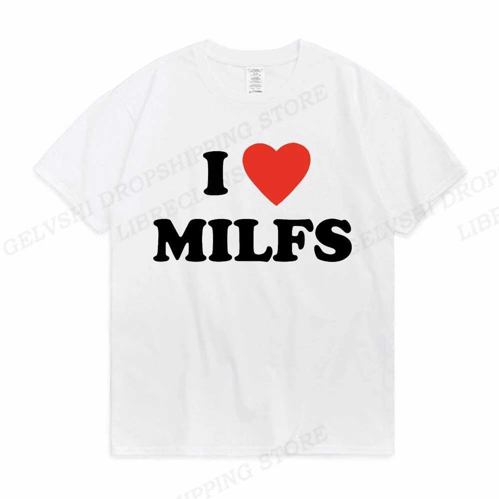 I Love MILFS T Shirt Men Fashion T-shirts Cotton Tshirt Kids Hip Hop Tops Tees Women Tops Summer Camisetas Unisex Tops Boy 2023 X250203