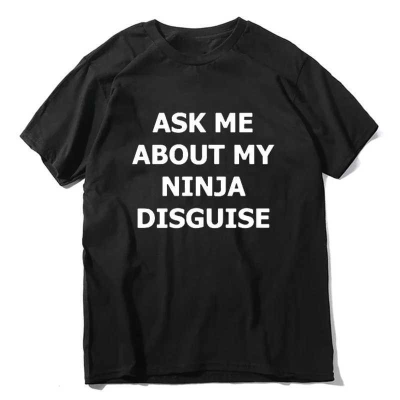 XS-4XL Mens Ask Me about My Ninja Disguise Flip T Shirt Funny Costume Graphic New Mens Cotton T-Shirt Humor Gift Women Top Tee X250203
