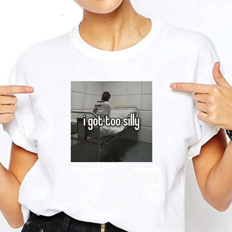 I Got Too Silly Funny Meme Graphic Print Haruku Women Fashion Vintage T-Shirts Plus Size Casual Oversized Tee Shirt Streetwear