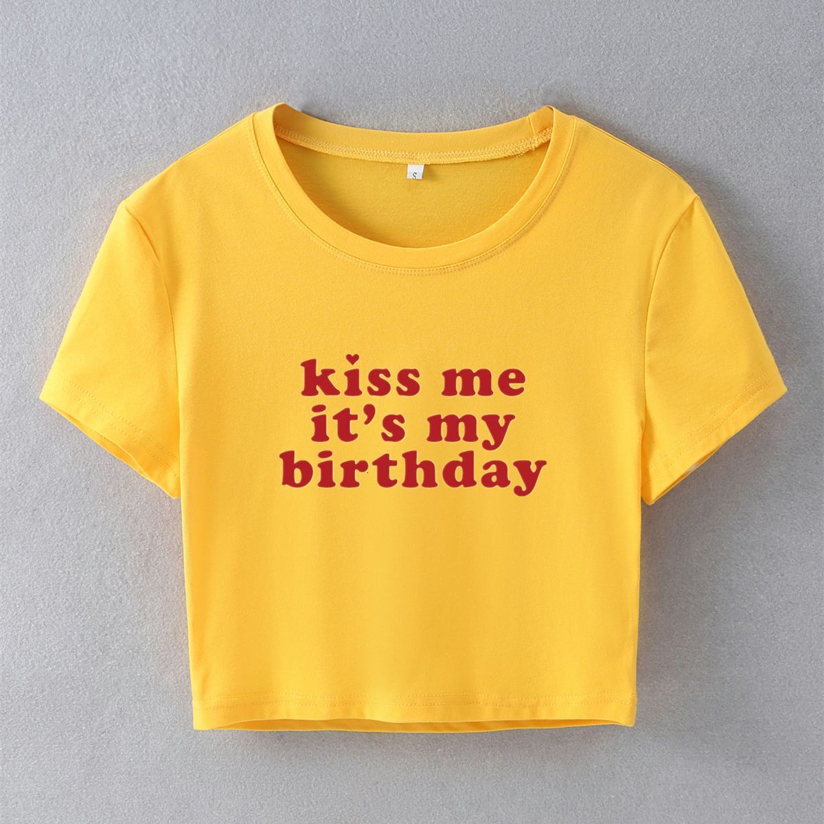 Kiss Me It My Birthday Letter Printed Short Sleeved Women Slim Fit T-shirt 2025 Designer Free Shipping Trend Versatile