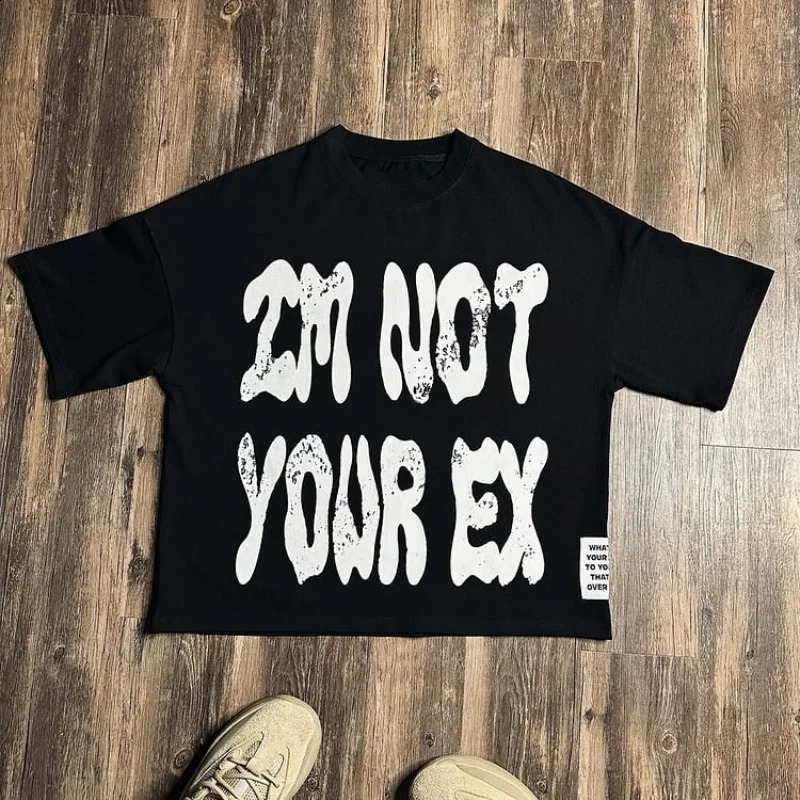 Vintage I M Not Your Ex Graphic Cotton Short Sleeve T-Shirt Men Y2K Summer Short Sleeves Oversize Tshirt Streetwear Women Tops 250122