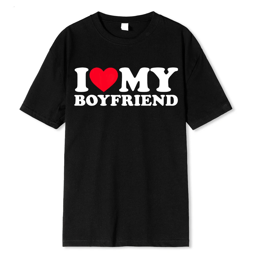 I Love My Boyfriend Clothes I Love My Girlfriend T Shirt Men So Please Stay Away From Me Funny BF GF Saying Quote Gift Tee Tops 250213