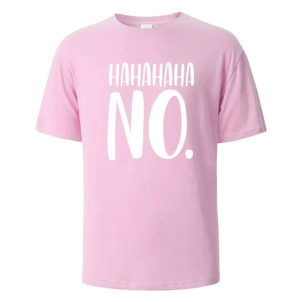 Hahaha No Print TShirt Summer Tees For Men Women 100% Cotton Oneck Oversize Casual Short sleeved Tops 250218