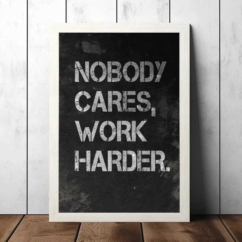 Inspiration Black Background Poster Canvas Printing Nobody Cares Work Harder Wall Art Decor Quotes Bar Home Room Wall DecorationT250221