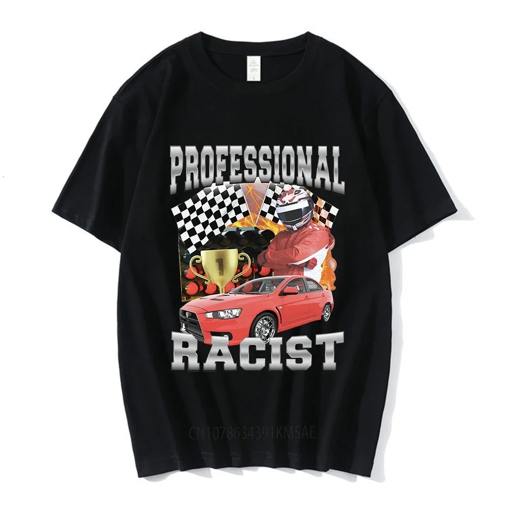 Professional Racer TShirt Funny Racing Meme Graphic T Shirt Mens Fashion Vintage Short Sleeve Cotton Oversized Tshirts 250221