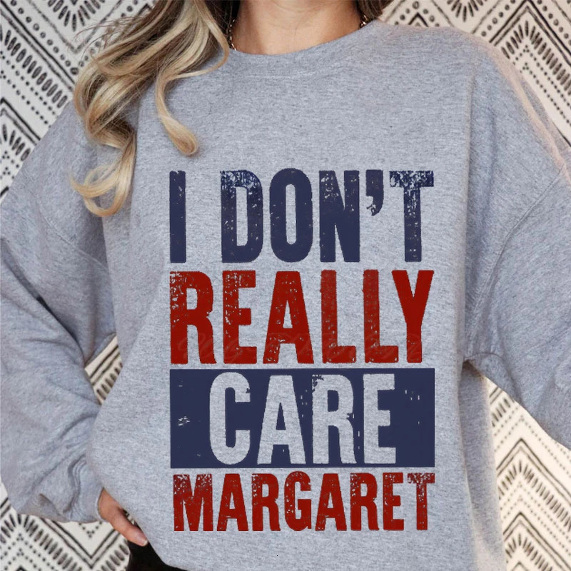 I Dont Really Care Margaret Pattern Sweatshirts Women Hip Hop Street Hoodies Trendy Clothes Vintage Multicolor Hoodie 250227