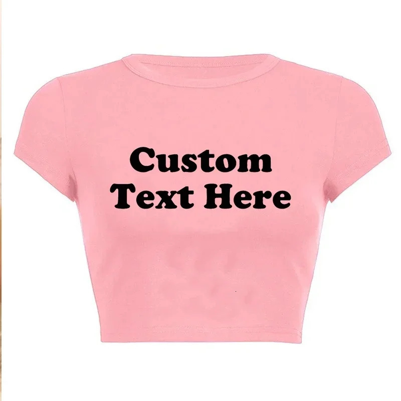 Cust Text Here Women Crop Top O Neck 90s Grunge Sexy Club Wear Outfits Custom Your Po Here T Shirt Baby Tee Drop 250227
