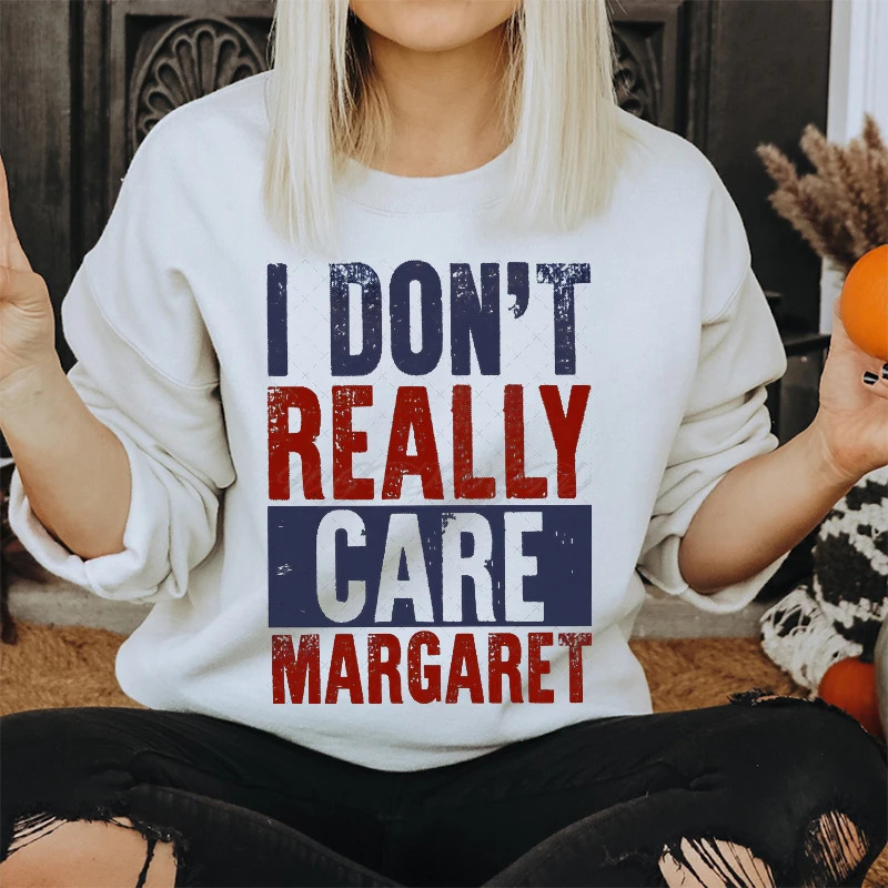 I Dont Really Care Margaret Pattern Sweatshirts Women Hip Hop Street Hoodies Trendy Clothes Vintage Multicolor Hoodie 250227