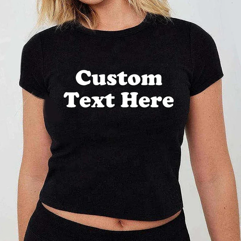 Cust Text Here Women Crop Top O Neck 90s Grunge Sexy Club Wear Outfits Custom Your Po Here T Shirt Baby Tee Drop 250227