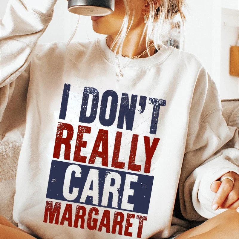 I Dont Really Care Margaret Pattern Sweatshirts Women Hip Hop Street Hoodies Trendy Clothes Vintage Multicolor Hoodie 250227