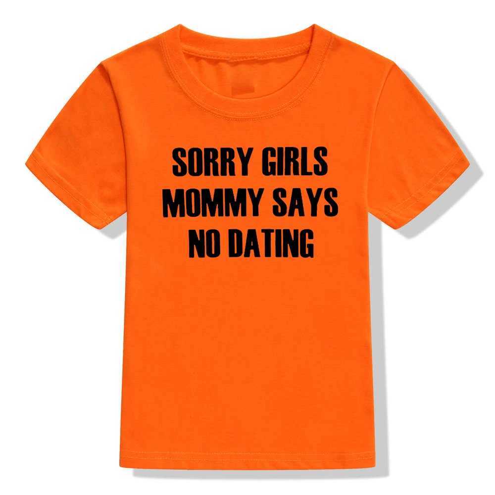 Children Funny T Shirt Sorry Girls / Boys Mommy / Daddy Says No Dating Print Kids Boys T-shirt Toddler Fashion Casual Tees Top T250603