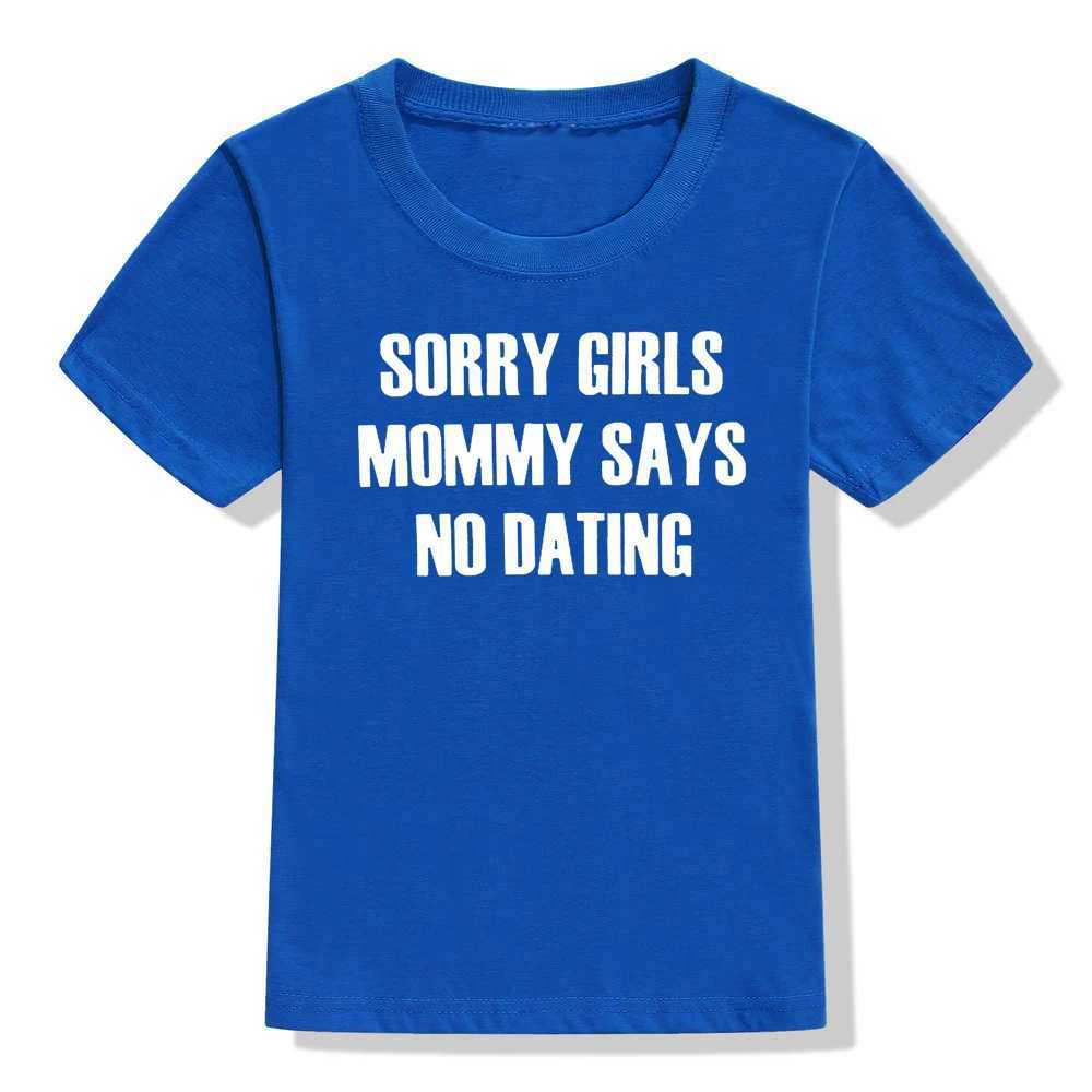 Children Funny T Shirt Sorry Girls / Boys Mommy / Daddy Says No Dating Print Kids Boys T-shirt Toddler Fashion Casual Tees Top T250603