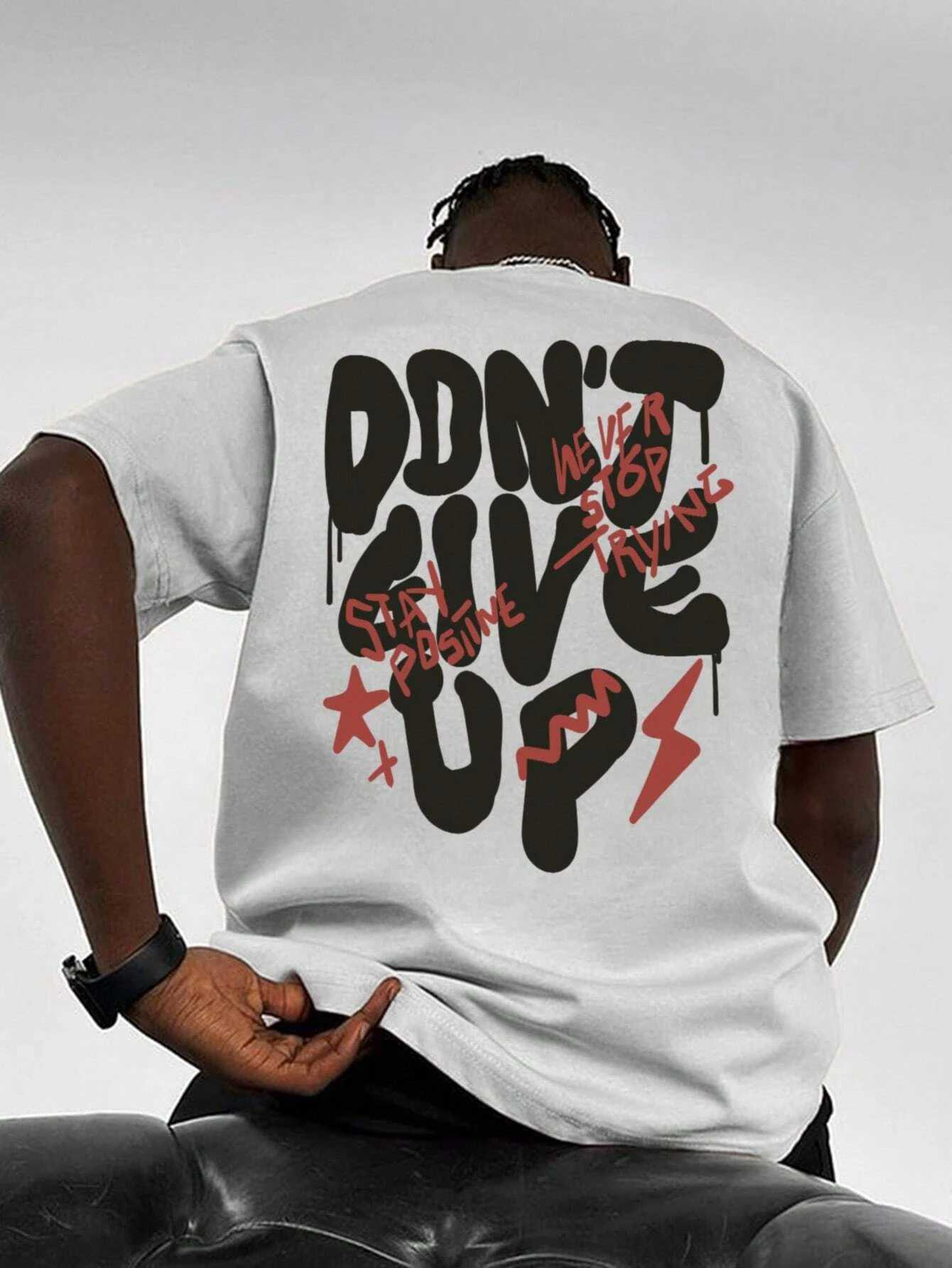 Dont Give Up Men Cotton T-shirt Luxury Brand Fashion Big Size Top Casual Short Sleeve Streetwear Classic New Arrival T S-4XL X250607