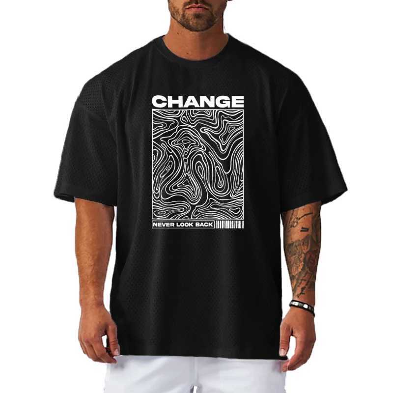 Change Never Look Back Print Oversized T-Shirt Gym Bodybuilding Muscle Short Sleeve Tops Mens Sport Mesh Quick Dry Shirt X250607