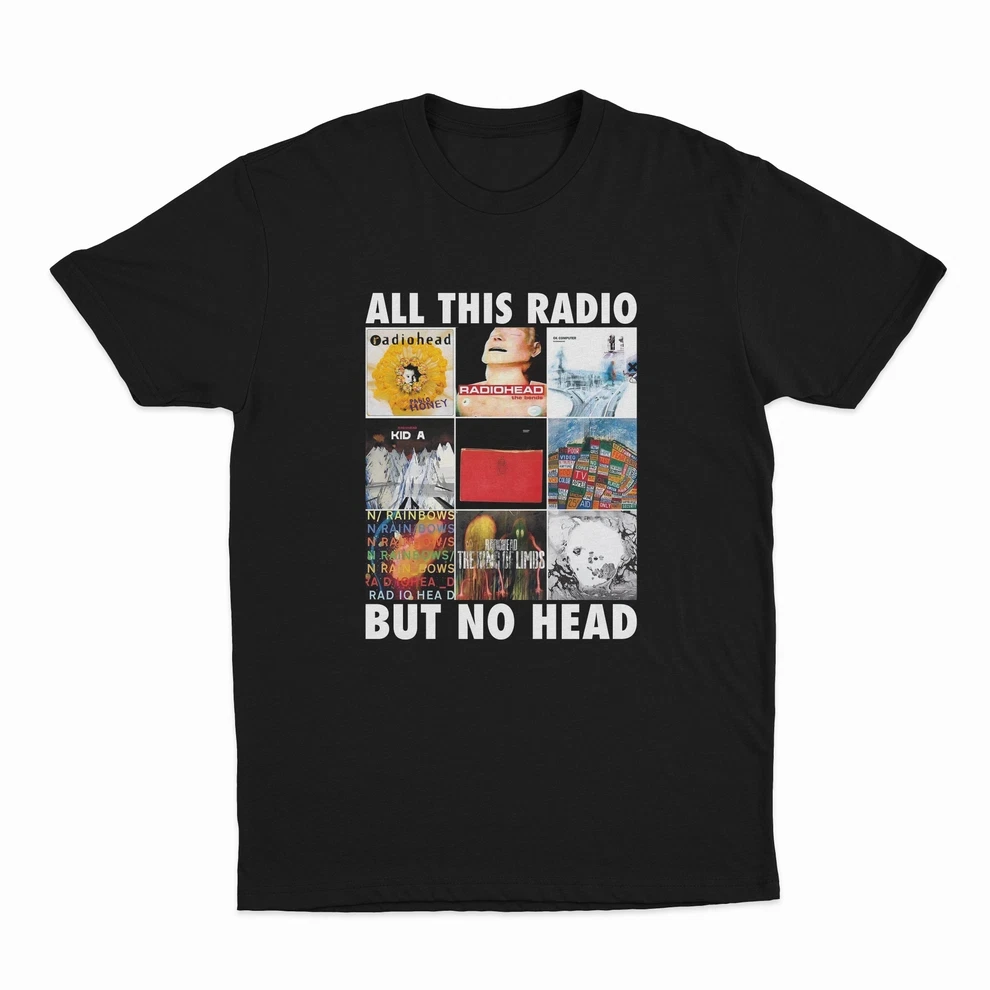 All This Radio But No Head T-Shirt Funny Radiohead Rock Band Men Women Street Sports Short Sleeve Cotton Street Hip Hop Top